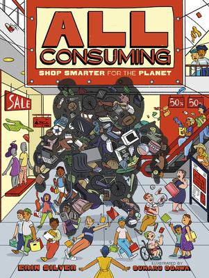 All Consuming: Shop Smarter for the Planet - Silver, Erin