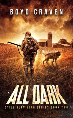 All Dark: Still Surviving Book 2 - Craven, Boyd, III