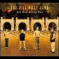 All Day Every Day - The Bill Hilly Band