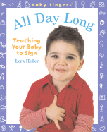 All Day Long: Teaching Your Baby to Sign