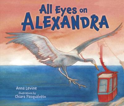 All Eyes on Alexandra - Levine, Anna