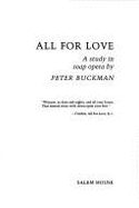 All for Love: A Study in Soap Opera - Buckman, Peter