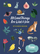 All Good Things Are Wild and Free Sticker Book