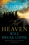 All Heaven Will Break Loose: When We Make the Priorities of Jesus Our Pursuit