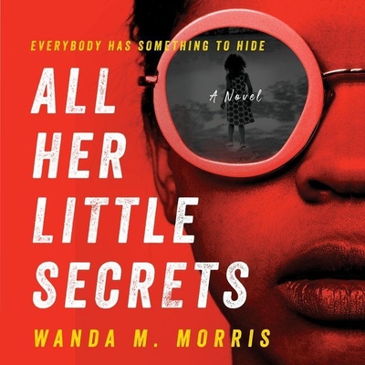 All Her Little Secrets - Morris, Wanda M, and Dalian, Susan (Read by)