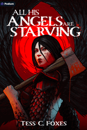 All His Angels Are Starving: A Survival Horror Litrpg