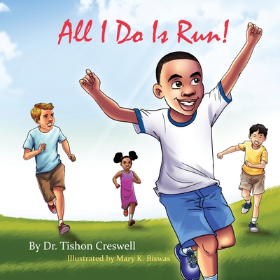 All I Do Is Run! - Creswell, Tishon