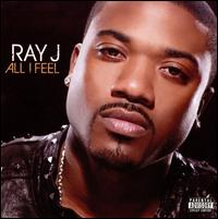All I Feel [Bonus Tracks] - Ray J