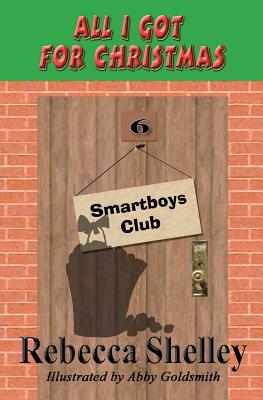 All I Got for Christmas: Smartboys Club - Shelley, Rebecca