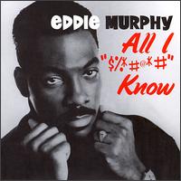 All I "$%*@*#" Know - Eddie Murphy