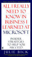 All I Really Need to Know in Business I Learned at Microsoft - Bick, Julie