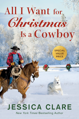 All I Want for Christmas Is a Cowboy - Clare, Jessica