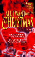 All I Want for Christmas - Bevarly, Elizabeth, and Creighton, Kathleen