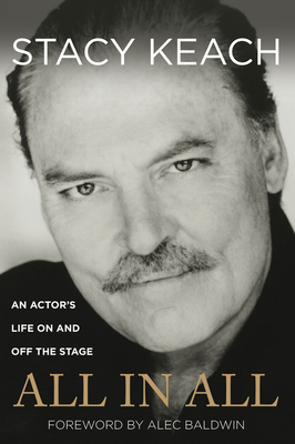 All in All: An Actor's Life on and Off the Stage - Keach, Stacy, and Baldwin, Alec (Foreword by)