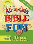 All-In-One Bible Fun for Elementary Children: Favorite Bible Stories: 13 Lessons for Busy Teachers