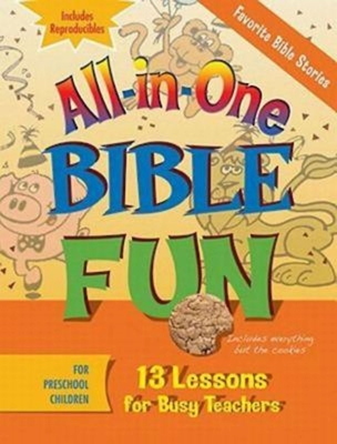 All-In-One Bible Fun for Preschool Children: Favorite Bible Stories: 13 Lessons for Busy Teachers - Abingdon Press (Creator)