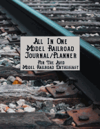 All in One Model Railroad Journal/Planner: For the Avid Model Railroad Enthusiast, B&w Interior, Gravel Single Track