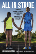 All in Stride: A Journey in Running, Courage, and the Search for the American Dream