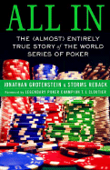 All in: The (Almost) Entirely True Story of the World Series of Poker - Grotenstein, Jonathan, and Reback, Storms