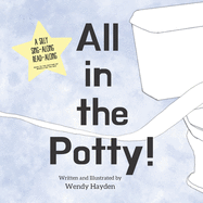 All in the Potty: Read to the rhythm of Wheels on the Bus
