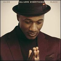 All Love Everything - Aloe Blacc