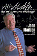 All Madden: Hey, I'm Talking Pro Football