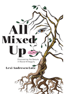 All Mixed Up: Discovering the Beauty in Racial Ambiguity