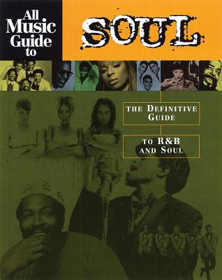 All Music Guide to Soul: The Definitive Guide to R&B and Soul - Bogdanov, Vladimir