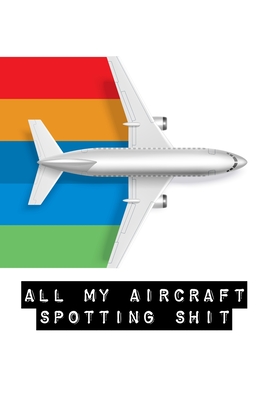 All My Aircraft Spotting Shit: Plane Spotter Enthusiasts - Flight Path - Airports - Pilots - Flight Attendants - Devon, Alice