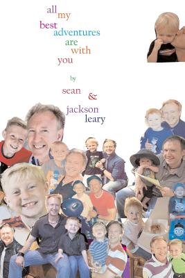 All My Best Adventures Are With You - Leary, Jackson, and Leary, Sean