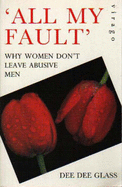 All My Fault: Why Women Don't Leave Abusive Men