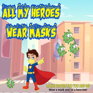 All My Heroes Wear Masks: mask protecting you and me