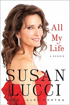 All My Life: A Memoir - Lucci, Susan