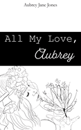 All My Love, Aubrey