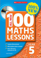 All New 100 Maths Lessons Year 5 - McDaniel, Yvette