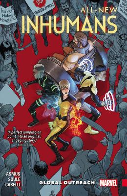 All-New Inhumans, Volume 1: Global Outreach - Soule, Charles (Text by), and Asmus, James (Text by)