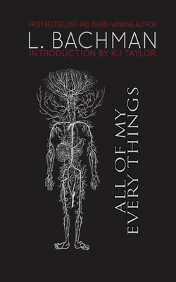 All of My Every Things: A Collection of Poetry - Taylor, Kj (Foreword by), and Bachman, L