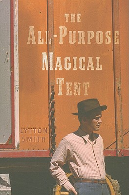 All Purpose Magical Tent - Smith, Lytton, and Hayes, Terrance (Foreword by)