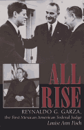 All Rise: Reynaldo G. Garza, the First Mexican American Federal Judge