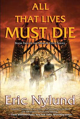 All That Lives Must Die - Nylund, Eric