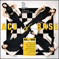 All That She Wants: The Classic Collection - Ace of Base