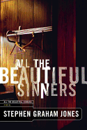 All the Beautiful Sinners - Jones, Stephen Graham