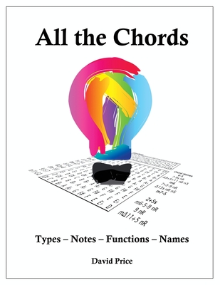 All the Chords: Types - Notes - Functions - Names - Price, David