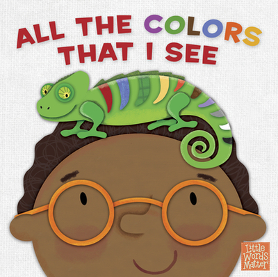 All the Colors That I See - Kennedy, Pamela (Text by), and Conger, Holli (Illustrator), and B&h Kids Editorial