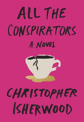 All the Conspirators - Isherwood, Christopher