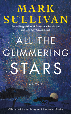 All the Glimmering Stars - Sullivan, Mark, and Opoka, Anthony, and Opoka, Florence