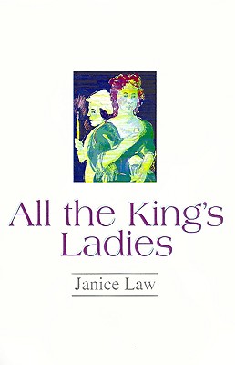 All the King's Ladies - Law, Janice