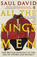 All The King's Men: The British Redcoat in the Era of Sword and Musket