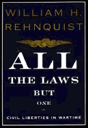 All the Laws But One - Rehnquist, William H, and Rehnquist