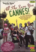 All the Love You Cannes! - Gabriel Friedman; Lloyd Kaufman; Sean McGrath
